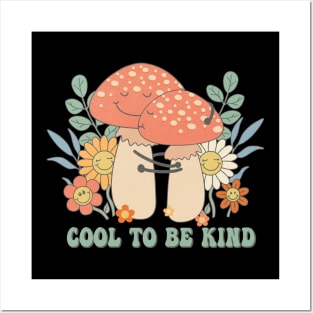 Cool to Be Kind Mushroom Posters and Art